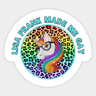 Lisa-Frank Made Me Gay Sticker